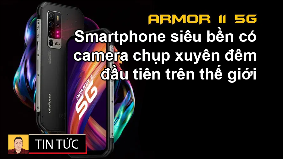 Ulefone Armor 11 smartphone 5g siêu bền có camera chụp xuyên màn đêm